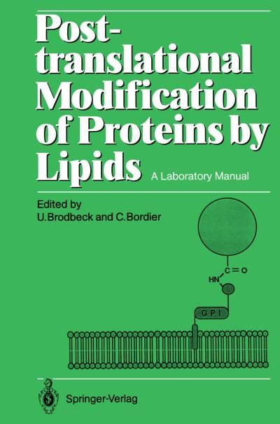 Cover for Urs Brodbeck · Post-translational Modification of Proteins by Lipids: A Laboratory Manual (Paperback Book) [Softcover reprint of the original 1st ed. 1988 edition] (1988)