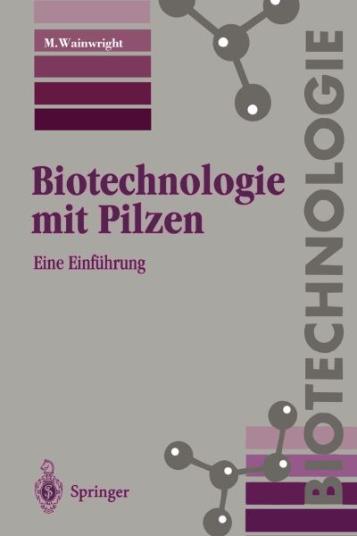 Intro to Fungal Biotechnology: Eine Einfuhrung - W. Wainwright - Books - Springer-Verlag Berlin and Heidelberg Gm - 9783540586159 - April 6, 1995