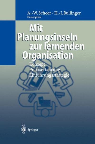 Cover for August-wilhelm Scheer · Mit Planungsinseln Zur Lernenden Organisation: Konzept, Praxiserfahrung, Einfuhrungsstrategie (Hardcover Book) [1998 edition] (1998)