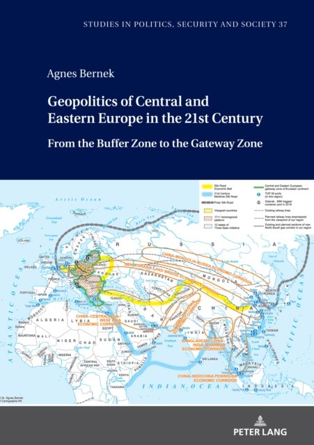Cover for Agnes Bernek · Geopolitics of Central and Eastern Europe in the 21st Century: From the Buffer Zone to the Gateway Zone - Studies in Politics, Security and Society (Innbunden bok) [New edition] (2021)