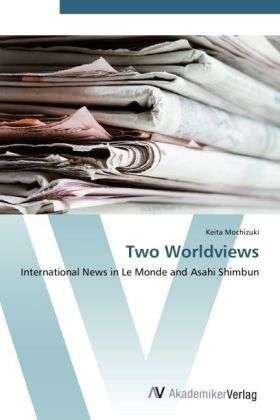 Cover for Mochizuki · Two Worldviews (Book) (2012)