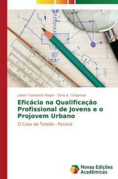 Cover for Colognese Silvio a · Eficacia Na Qualificacao Profissional De Jovens E O Projovem Urbano (Pocketbok) (2013)