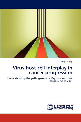 Cover for Fang Cheng · Virus-host Cell Interplay in Cancer Progression: Understanding the Pathogenesis of Kaposi's Sarcoma Herpesvirus (Kshv) (Paperback Book) (2012)