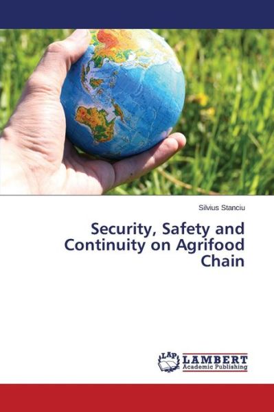 Cover for Stanciu Silvius · Security, Safety and Continuity on Agrifood Chain (Paperback Book) (2015)