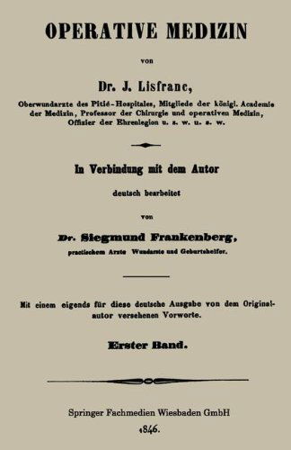 Cover for Jacques Lisfranc · Operative Medizin: Erster Band (Paperback Book) [Softcover Reprint of the Original 1st 1846 edition] (1901)