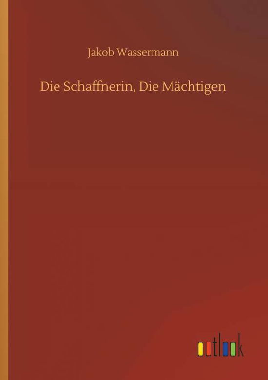 Cover for Wassermann · Die Schaffnerin, Die Mächtig (Buch) (2018)