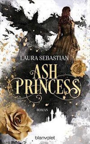 Cover for Laura Sebastian · ASH PRINCESS (Die ASH PRINCESS-Reihe, Band 1) (Book) (2024)
