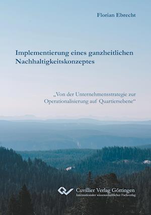 Cover for Florian Ebrecht · Implementierung eines ganzheitlichen Nachhaltigkeitskonzeptes. &quot;Von der Unternehmensstrategie zur Operationalisierung auf Quartiersebene&quot; (Paperback Book) (2021)