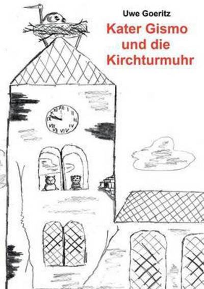 Cover for Goeritz · Kater Gismo und die Kirchturmuh (Bok) (2015)