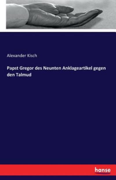 Cover for Kisch · Papst Gregor des Neunten Anklagea (Book) (2016)