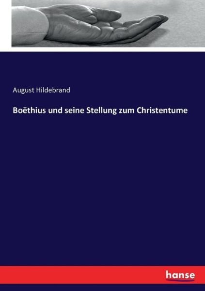 Boëthius und seine Stellung - Hildebrand - Bücher -  - 9783743341159 - 10. Oktober 2016