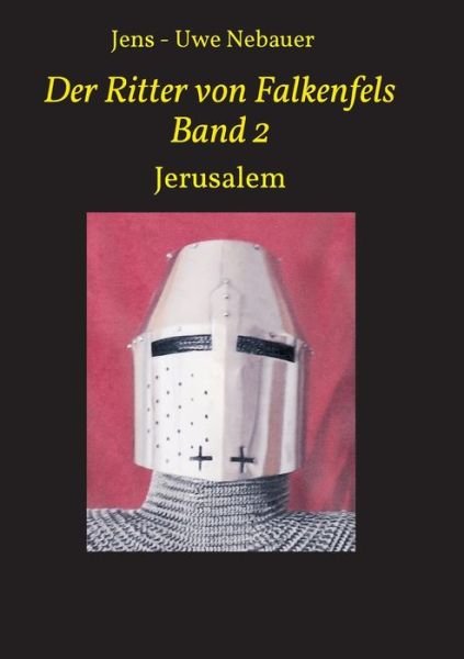 Der Ritter von Falkenfels Band - Nebauer - Books -  - 9783749758159 - November 12, 2019