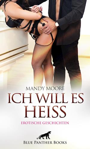 Cover for Mandy Moore · Ich will es heiß | 7 Geile erotische Geschichten (Book) (2025)