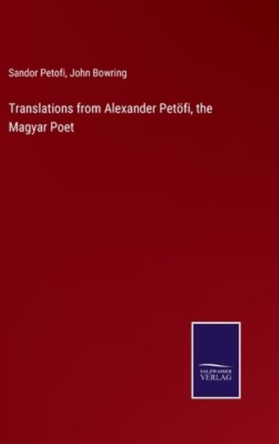 Cover for Sandor Petofi · Translations from Alexander Petöfi, the Magyar Poet (Hardcover Book) (2022)