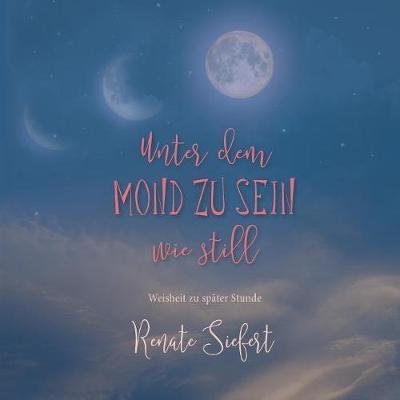 Cover for Siefert · Unter dem Mond zu sein - wie st (Buch) (2018)