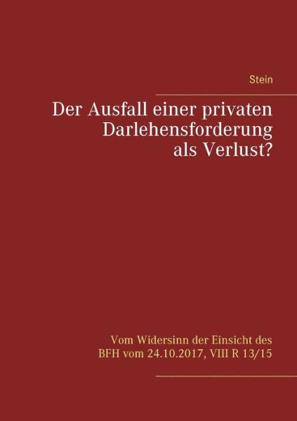 Der Ausfall einer privaten Darleh - Stein - Livres -  - 9783752868159 - 9 août 2018