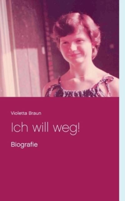 Cover for Violetta Braun · Ich will weg! (Paperback Book) (2021)