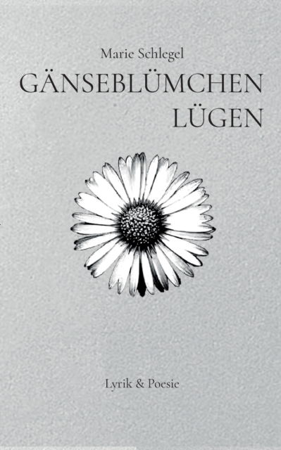 Cover for Marie Schlegel · Gnseblmchenlgen (Paperback Book) (2022)