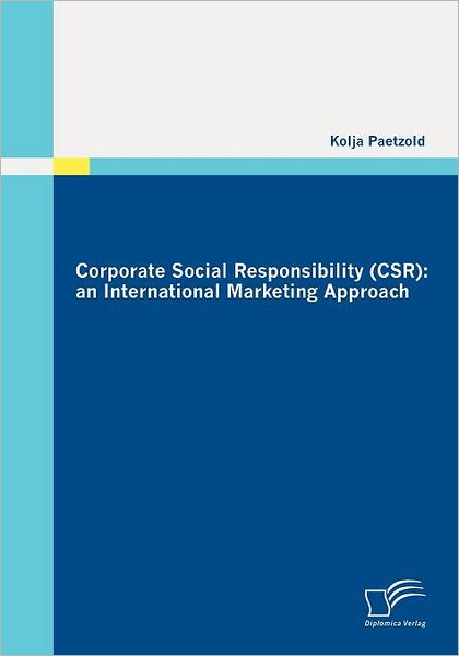 Cover for Kolja Paetzold · Corporate Social Responsibility (Csr): an International Marketing Approach (Paperback Book) (2010)