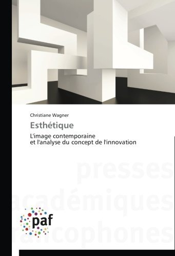 Cover for Christiane Wagner · Esthétique: L'image Contemporaine  et L'analyse Du Concept De L'innovation (Paperback Book) [French edition] (2018)