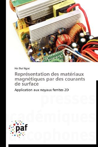 Cover for Hai Bui Ngoc · Représentation Des Matériaux Magnétiques Par Des Courants De Surface: Application Aux Noyaux Ferrites 2d (Pocketbok) [French edition] (2018)