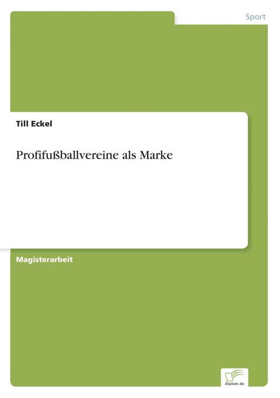 Cover for Till Eckel · Profifussballvereine als Marke (Paperback Book) [German edition] (2006)