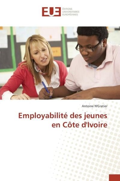 Cover for N\'gratier Antoine · Employabilite Des Jeunes en Cote D'ivoire (Paperback Book) (2018)