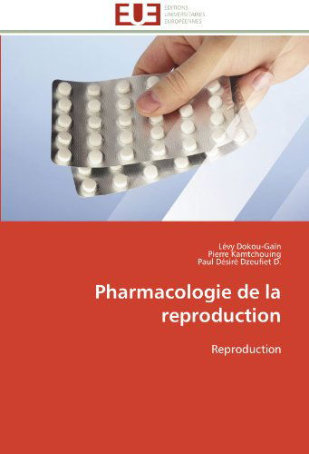Cover for Paul Désiré Dzeufiet D. · Pharmacologie De La Reproduction (Paperback Book) [French edition] (2018)