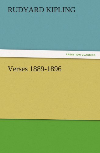 Verses 1889-1896 (Tredition Classics) - Rudyard Kipling - Książki - tredition - 9783842437159 - 9 listopada 2011