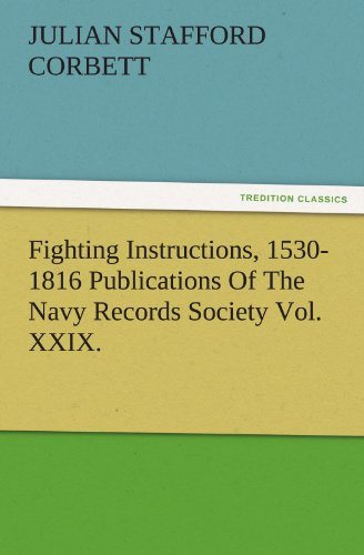 Cover for Julian S Corbett · Fighting Instructions, 1530-1816 Publications of the Navy Records Society Vol. XXIX. (Paperback Book) (2011)