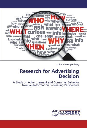 Research for Advertising Decision: a Study on Advertisement and Consumer Behavior from an Information Processing Perspective - Tuhin Chattopadhyay - Bøger - LAP LAMBERT Academic Publishing - 9783845410159 - 19. juni 2012