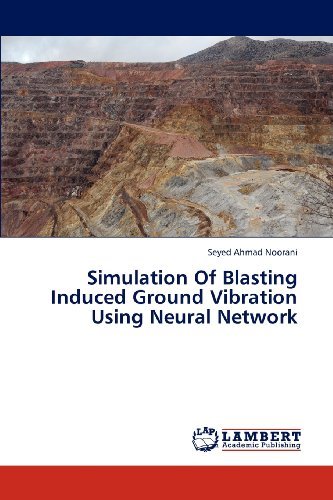 Cover for Seyed Ahmad Noorani · Simulation of Blasting Induced Ground Vibration Using Neural Network (Taschenbuch) (2012)