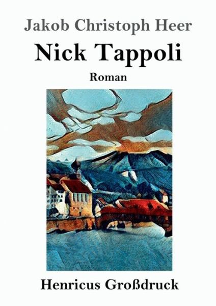 Cover for Jakob Christoph Heer · Nick Tappoli (Grossdruck) (Pocketbok) (2019)