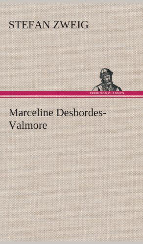 Cover for Stefan Zweig · Marceline Desbordes-valmore (Hardcover bog) [German edition] (2013)