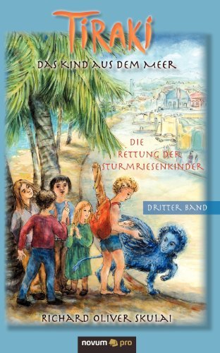 Cover for Skulai Richard Oliver · Tiraki, Das Kind Aus Dem Meer - Band III (Paperback Book) [German edition] (2011)