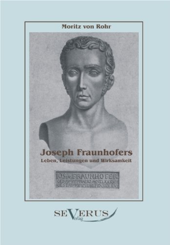 Cover for Moritz Von Rohr · Joseph Fraunhofers Leben, Leistungen und Wirksamkeit (Paperback Bog) [German edition] (2011)