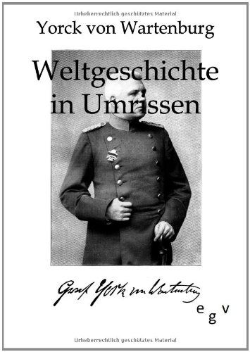 Cover for Yorck Von Wartenburg · Weltgeschichte in Umrissen (Paperback Book) [German edition] (2011)