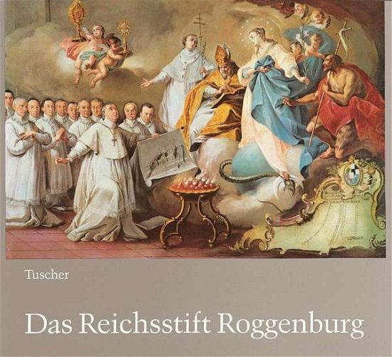 Cover for Tuscher · Das Reichsstift Roggenburg im 1 (Book)