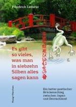 Cover for Friedrich Lederer · Es gibt so vieles, was man in siebzehn Silben alles sagen kann (Book) (2024)