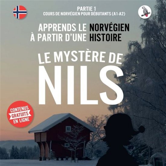 Cover for Werner Skalla · Le mystere de Nils. Partie 1 - Cours de norvegien pour debutants (A1/A2). Apprends le norvegien a partir d'une histoire. (Pocketbok) (2020)