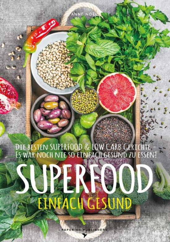 Cover for Noel · Superfood - einfach gesund (Bog)