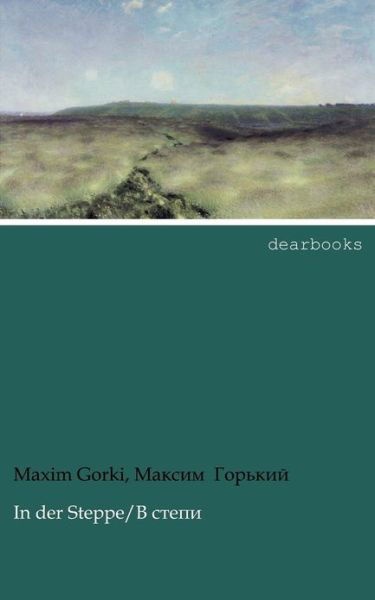 Cover for Maxim Gorki · In Der Steppe (Paperback Book) [German edition] (2012)