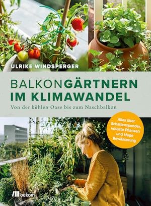 Cover for Ulrike Windsperger · Balkongärtnern im Klimawandel (Buch) (2023)