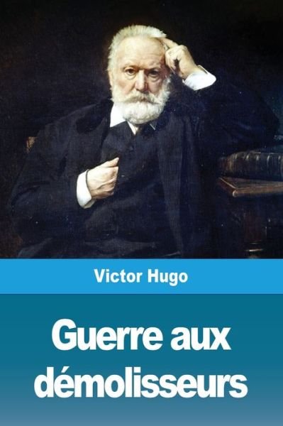 Cover for Victor Hugo · Guerre aux démolisseurs (Pocketbok) (2019)