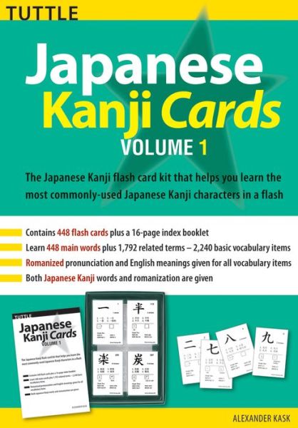 Cover for Alexander Kask · Japanese Kanji Cards Kit Volume 1: Learn 448 Japanese Characters Including Pronunciation, Sample Sentences &amp; Related Compound Words - Tuttle Flash Cards (Bog) [2nd edition] (2017)