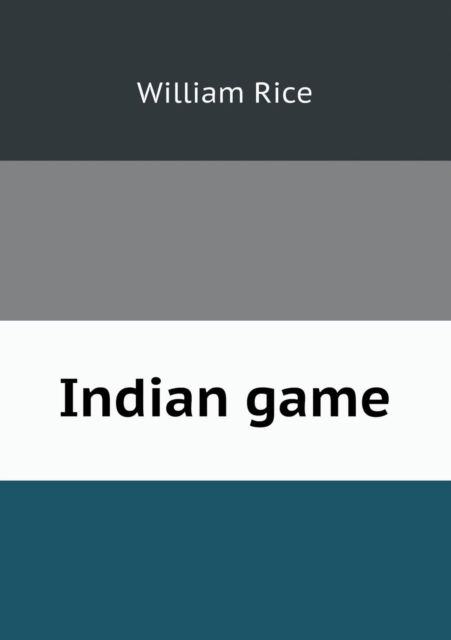 Cover for William Rice · Indian Game (Pocketbok) (2013)