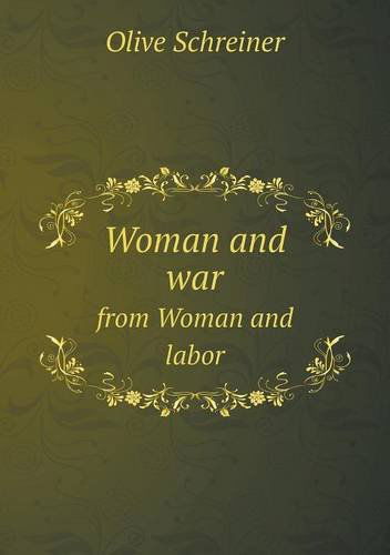 Cover for Olive Schreiner · Woman and War from Woman and Labor (Paperback Book) (2013)