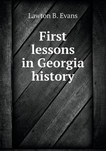 Cover for Lawton B. Evans · First Lessons in Georgia History (Paperback Book) (2013)