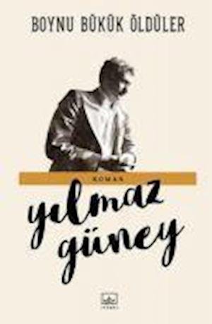 Cover for Yilmaz Guney · Boynu B?k?k ?ld?ler (Paperback Bog) (2017)