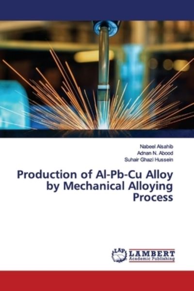 Cover for Alsahib · Production of Al-Pb-Cu Alloy by (Book) (2019)